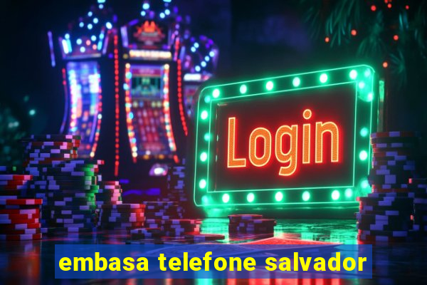 embasa telefone salvador